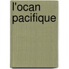 L'Ocan Pacifique by Charles Victor De Varigny