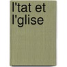 L'Tat Et L'Glise door Charles Benoist