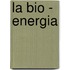 La Bio - Energia