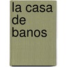 La Casa De Banos door Enrique Gaspar