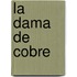 La Dama de Cobre