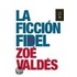 La Ficcion Fidel
