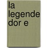 La Legende Dor E by de Voragine Jacobus