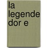 La Legende Dor E door de Voragine Jacobus
