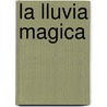 La Lluvia Magica door Nora Gaydos