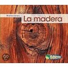 La Madera = Wood door Cassie Mayer