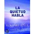 La Quietud Habla