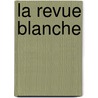 La Revue Blanche door Onbekend