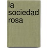 La Sociedad Rosa by Oscar Guasch