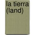 La Tierra (Land)