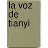 La Voz de Tianyi door François Cheng