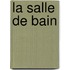 La salle de bain
