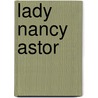 Lady Nancy Astor door Veronica (Vicky) Ida Mary Norman