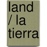 Land / La Tierra door Dana Meachen Rau