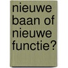 Nieuwe baan of nieuwe functie?