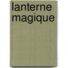 Lanterne Magique door Thodore Faullain De Banville