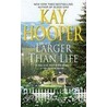 Larger Than Life door Kay Hooper