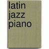Latin Jazz Piano door John Valerio