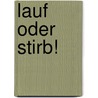 Lauf oder stirb! by Allison Brennan