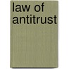 Law of Antitrust door Warren S. Grimes