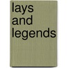 Lays And Legends door Alfred Charles Jewitt