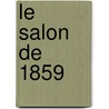 Le Salon De 1859 door Maxime Du Camp