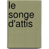 Le Songe D'Attis by Marie Reynes-Monlaur