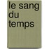 Le sang du temps