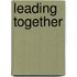 Leading Together