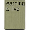 Learning to Live by Douglas Palermo