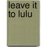 Leave It to Lulu
