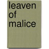Leaven Of Malice by Robertson Davies