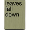 Leaves Fall Down door Lisa Bullard