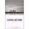 Leaving Cheyenne door Larry McMurtry