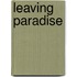 Leaving Paradise
