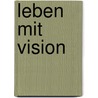 Leben mit Vision by Sr Rick Warren