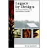 Legacy By Design door Kevin Spafford
