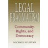 Legal Pragmatism by Michael Sullivan