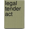 Legal Tender Act door Elbridge Gerry Spaulding