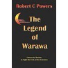 Legend Of Warawa by Robert C. Powers