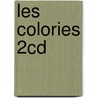 Les Colories 2cd by Alexandre Jardin