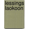 Lessings Laokoon door Hugo Blumner Gotthold Ephraim Lessing