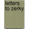 Letters to Zerky door Joanne Walker Raney