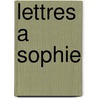 Lettres A Sophie by F. Lenormand