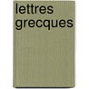 Lettres Grecques door Robert De Bonnires
