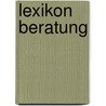 Lexikon Beratung by Wolfgang Rechtien