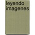 Leyendo Imagenes