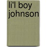 Li'l Boy Johnson by Louise Anderson Smith