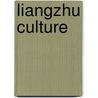 Liangzhu Culture door Miriam T. Timpledon