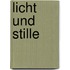 Licht und Stille